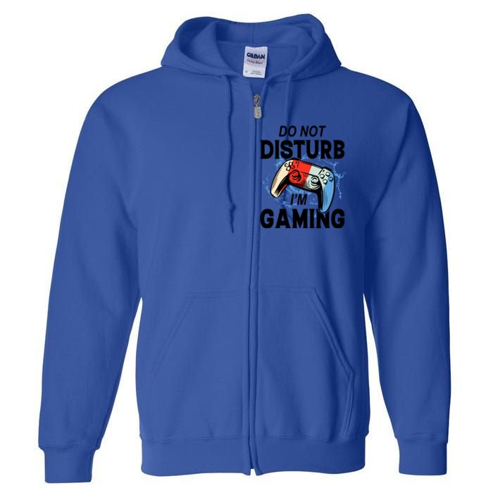 Do Not Disturb IM Gaming Gift Full Zip Hoodie