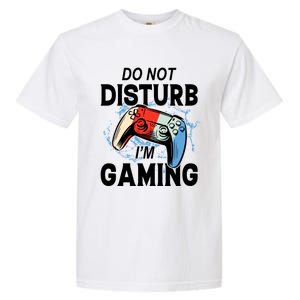 Do Not Disturb IM Gaming Gift Garment-Dyed Heavyweight T-Shirt