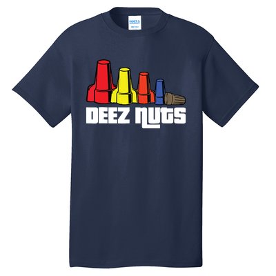 Deez Nuts Electrician Funny For Women Gift Tall T-Shirt