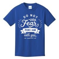 Do Not Fear Bible Scripture Isaiah 41:10 Christian Faith Great Gift Kids T-Shirt