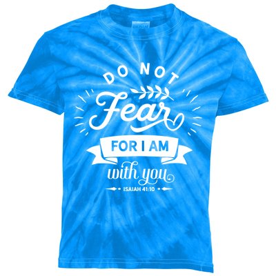 Do Not Fear Bible Scripture Isaiah 41:10 Christian Faith Great Gift Kids Tie-Dye T-Shirt