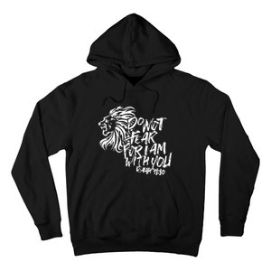 Do Not Fear For I Am With You Isaiah 4110 Bible Verse Lion Hoodie