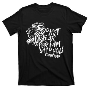 Do Not Fear For I Am With You Isaiah 4110 Bible Verse Lion T-Shirt