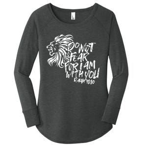 Do Not Fear For I Am With You Isaiah 4110 Bible Verse Lion Women's Perfect Tri Tunic Long Sleeve Shirt