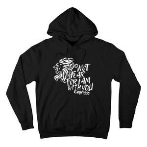 Do Not Fear For I Am With You Isaiah 4110 Bible Verse Lion Tall Hoodie