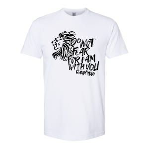 Do Not Fear For I Am With You Isaiah 4110 Bible Verse Lion Softstyle CVC T-Shirt