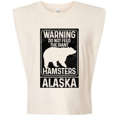 Do Not Feed The Giant Hamsters Grizzly Bear Funny Alaska Garment-Dyed Women's Muscle Tee