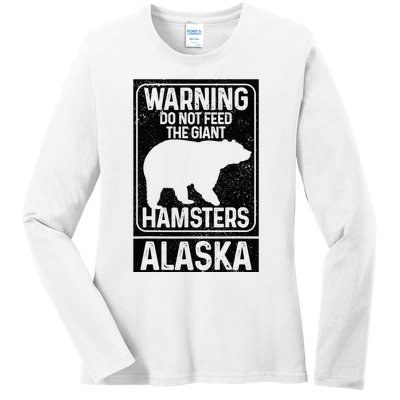 Do Not Feed The Giant Hamsters Grizzly Bear Funny Alaska Ladies Long Sleeve Shirt