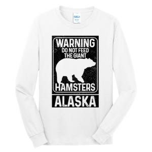 Do Not Feed The Giant Hamsters Grizzly Bear Funny Alaska Tall Long Sleeve T-Shirt