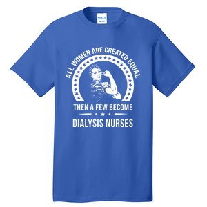 Dialysis Nurse Funny Gift Dialysis Nurse Gift Tall T-Shirt