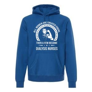 Dialysis Nurse Funny Gift Dialysis Nurse Gift Premium Hoodie