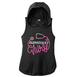 Dermatology Nurse Funny Dermatology Nursing Departt Nurse Gift Ladies PosiCharge Tri-Blend Wicking Draft Hoodie Tank