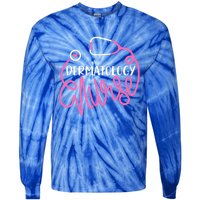 Dermatology Nurse Funny Dermatology Nursing Departt Nurse Gift Tie-Dye Long Sleeve Shirt