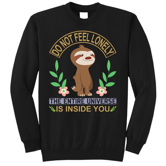 Do Not Feel Lonely The Entire Universe Is Inside You Sweatshirt