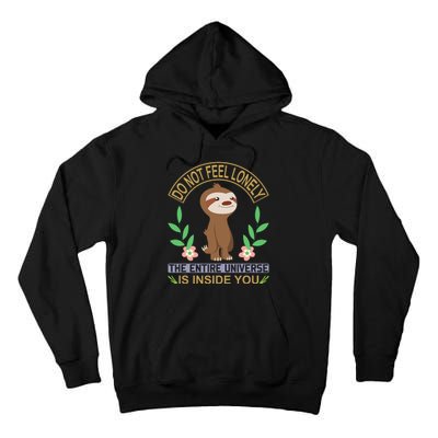 Do Not Feel Lonely The Entire Universe Is Inside You Tall Hoodie