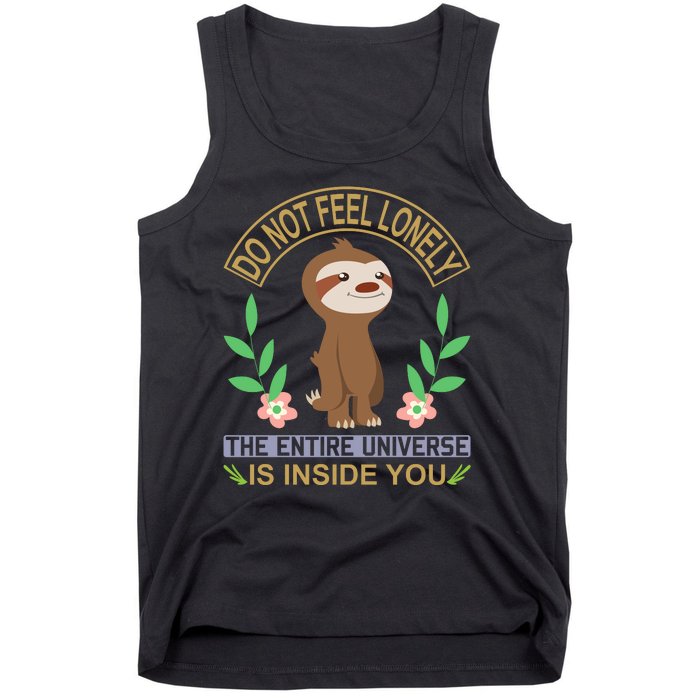 Do Not Feel Lonely The Entire Universe Is Inside You Tank Top