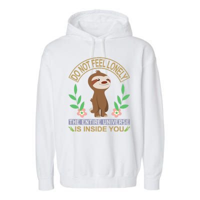 Do Not Feel Lonely The Entire Universe Is Inside You Garment-Dyed Fleece Hoodie