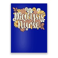 Dialysis Nurse Flowers Dialysis Nursing Great Gift Poster