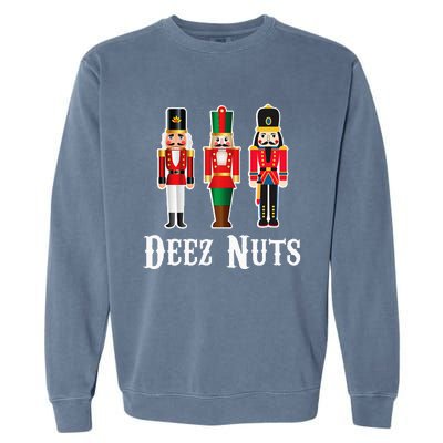 Deez Nuts Funny Christmas Nutcracker Garment-Dyed Sweatshirt