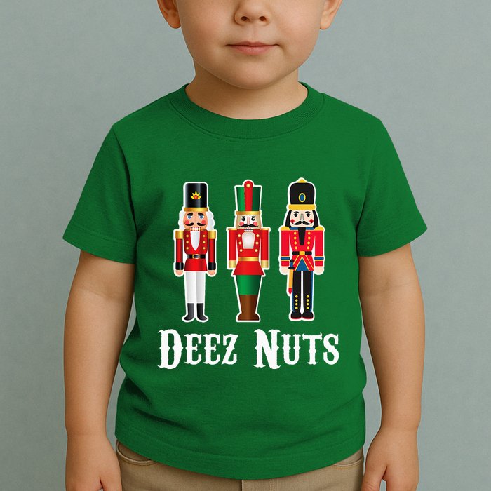Deez Nuts Funny Christmas Nutcracker Toddler T-Shirt