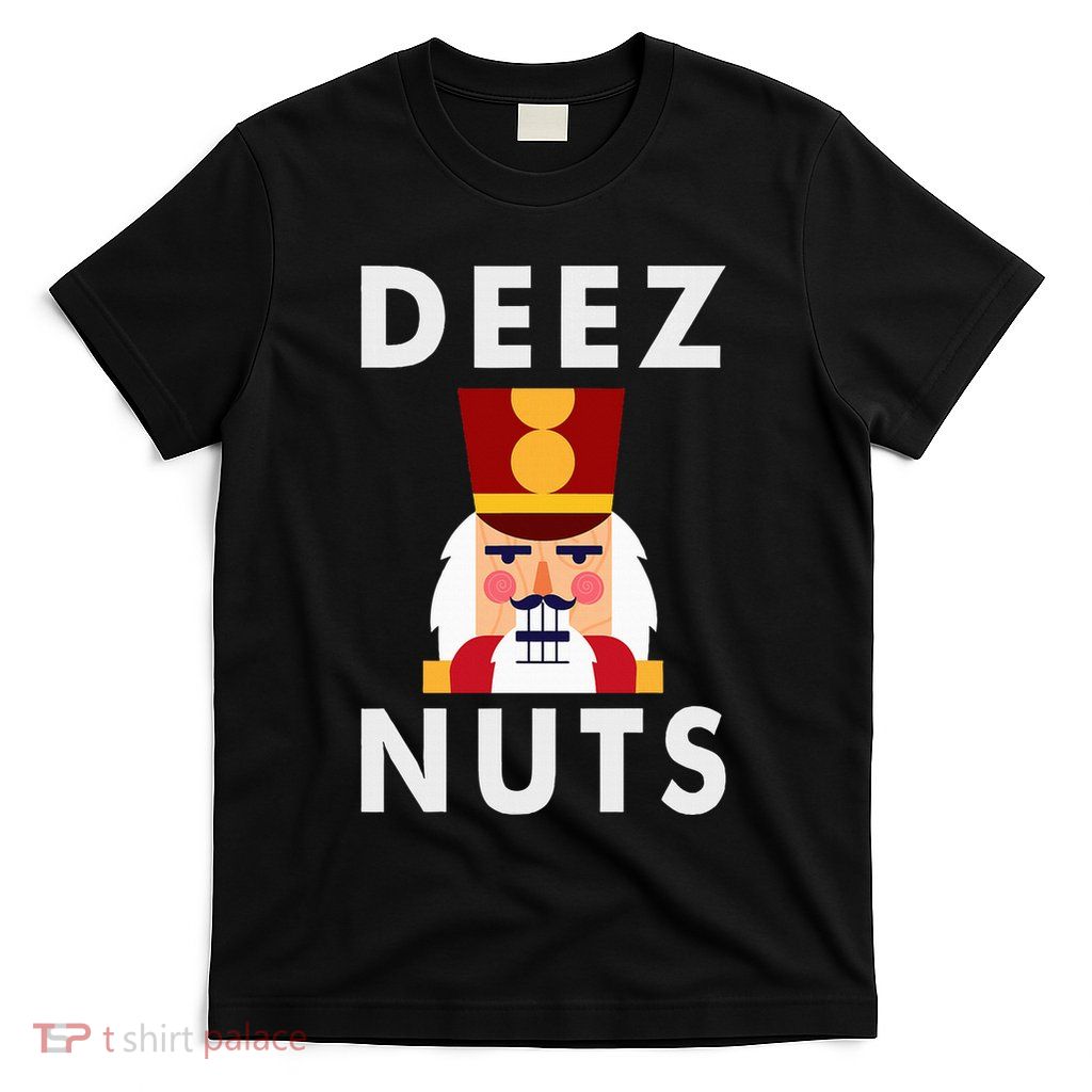 Deez Nuts Funny Christmas Nutcracker T-Shirt