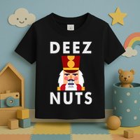 Deez Nuts Funny Christmas Nutcracker Toddler T-Shirt