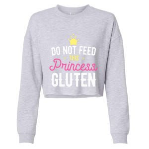 Do Not Feed This Princess Gluten Gluten Free Gift Cropped Pullover Crew