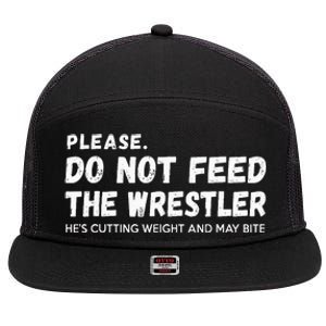 Do Not Feed The Wrestler  Wrestler Gift For Wrestling Coach 7 Panel Mesh Trucker Snapback Hat