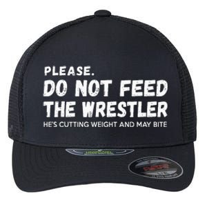 Do Not Feed The Wrestler  Wrestler Gift For Wrestling Coach Flexfit Unipanel Trucker Cap