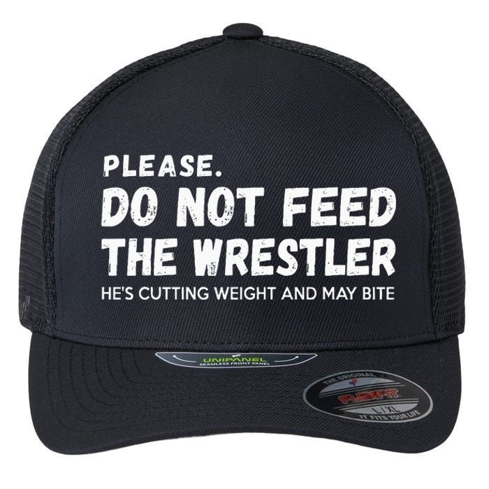 Do Not Feed The Wrestler  Wrestler Gift For Wrestling Coach Flexfit Unipanel Trucker Cap