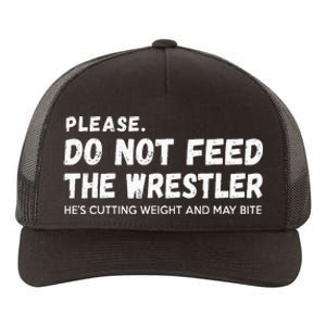 Do Not Feed The Wrestler  Wrestler Gift For Wrestling Coach Yupoong Adult 5-Panel Trucker Hat