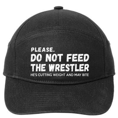 Do Not Feed The Wrestler  Wrestler Gift For Wrestling Coach 7-Panel Snapback Hat