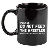 Do Not Feed The Wrestler  Wrestler Gift For Wrestling Coach 11oz C Handle Ceramic Mug