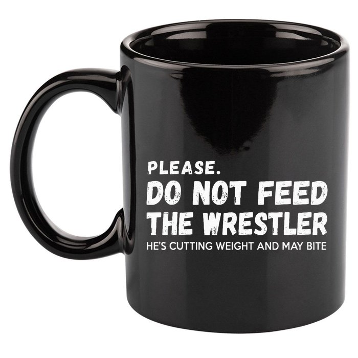 Do Not Feed The Wrestler  Wrestler Gift For Wrestling Coach 11oz C Handle Ceramic Mug