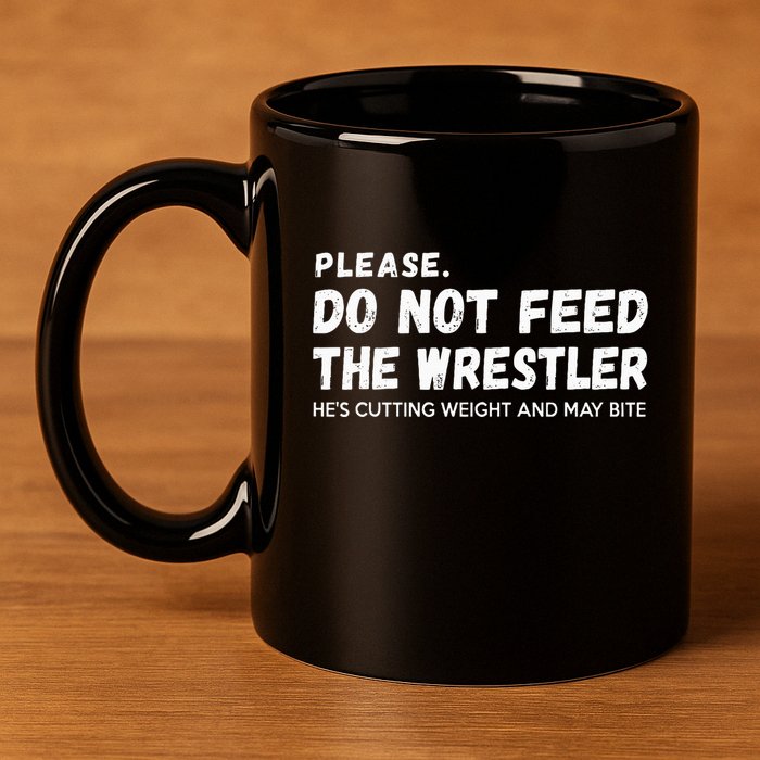 Do Not Feed The Wrestler  Wrestler Gift For Wrestling Coach 11oz C Handle Ceramic Mug