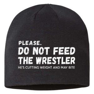 Do Not Feed The Wrestler  Wrestler Gift For Wrestling Coach Sustainable Beanie