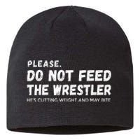 Do Not Feed The Wrestler  Wrestler Gift For Wrestling Coach Sustainable Beanie