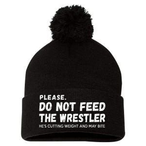 Do Not Feed The Wrestler  Wrestler Gift For Wrestling Coach Pom Pom 12in Knit Beanie