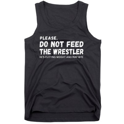 Do Not Feed The Wrestler  Wrestler Gift For Wrestling Coach Tank Top