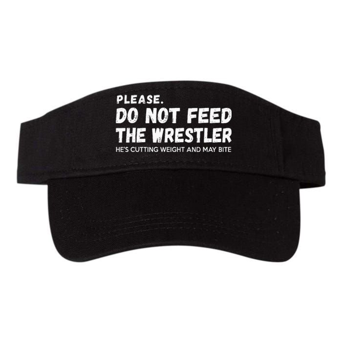 Do Not Feed The Wrestler  Wrestler Gift For Wrestling Coach Valucap Bio-Washed Visor