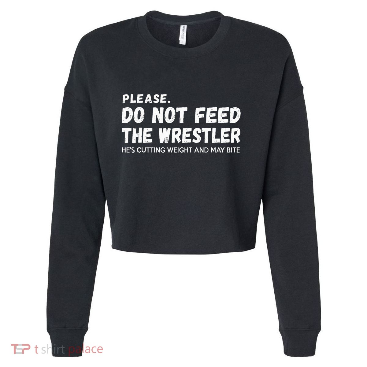Do Not Feed The Wrestler  Wrestler Gift For Wrestling Coach Cropped Pullover Crew