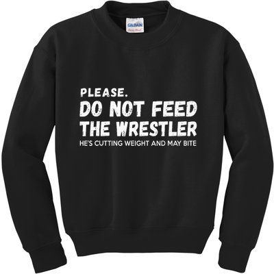 Do Not Feed The Wrestler  Wrestler Gift For Wrestling Coach Kids Sweatshirt