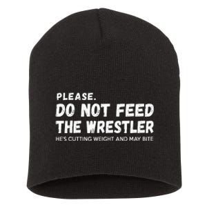 Do Not Feed The Wrestler  Wrestler Gift For Wrestling Coach Short Acrylic Beanie