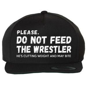 Do Not Feed The Wrestler  Wrestler Gift For Wrestling Coach Wool Snapback Cap