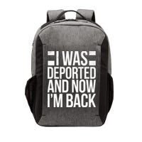 Deported Now Funny Deportation Gift Vector Backpack
