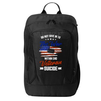 Do Not Give Into The War Within Happy Veterans Day Graphic Gift City Backpack