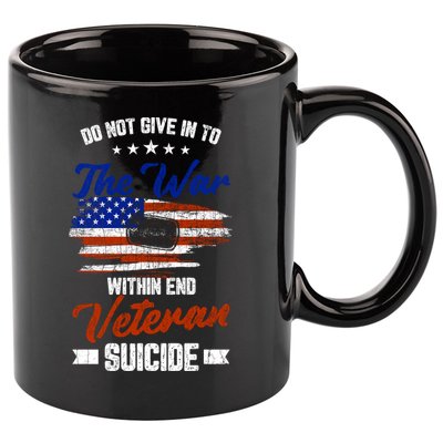Do Not Give Into The War Within Happy Veterans Day Graphic Gift 11oz C Handle Ceramic Mug