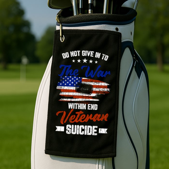Do Not Give Into The War Within Happy Veterans Day Graphic Gift Golf Towel