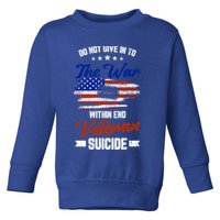 Do Not Give Into The War Within Happy Veterans Day Graphic Gift Toddler Sweatshirt