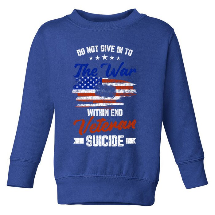 Do Not Give Into The War Within Happy Veterans Day Graphic Gift Toddler Sweatshirt